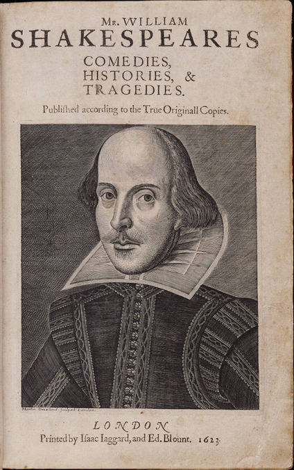Title page of the First Folio, by William Shakespeare, with copper engraving of the author by Martin Droeshout. Image courtesy of the Elizabethan Club and the Beinecke Rare Book & Manuscript Library, Yale University